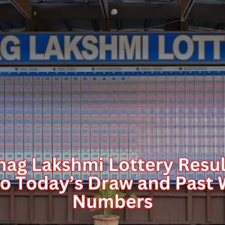 Play Bhag Lakshmi Lottery Result: Your Guide to Today’s Draw and Past Winning Numbers