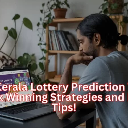 Www Kerala Lottery Prediction Today: Unlock Winning Strategies and Expert Tips!